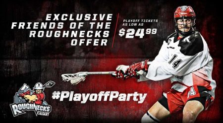 Calgary Roughnecks $24.99 Friends of the Roughnecks Playoff Ticket Promo Code (May 14)